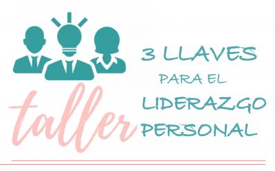 TALLER: 3 LLAVES PARA EL LIDERAZGO PERSONAL