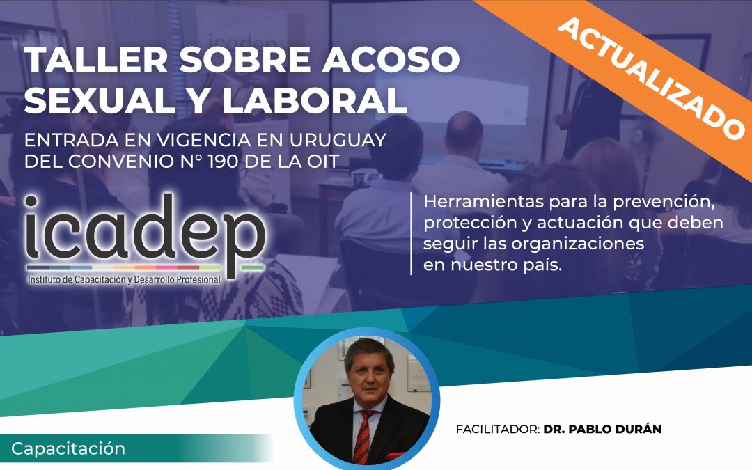 SEMINARIO TALLER: ACOSO SEXUAL Y LABORAL (actualizado ante la entrada en vigencia en Uruguay del Convenio N°190 de la OIT)