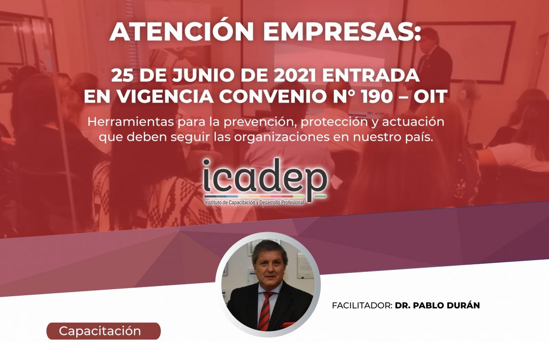 ATENCION EMPRESAS: 25 DE JUNIO DE 2021 ENTRADA EN VIGENCIA CONVENIO N°190 – OIT